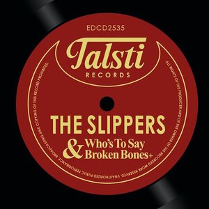 Slippers – Whos's To Say & Broken Bones + CD