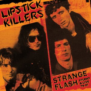 Lipstick Killers – Strange Flash - Studio & Live '78-81 + Psycho Surgeons '76-78 2CD