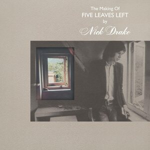 Nick Drake – The Making Of Five Leaves Left 4CD