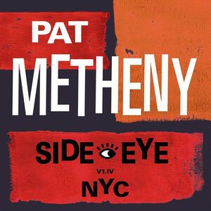 Pat Metheny – Side Eye NYC V1.IV 2LP