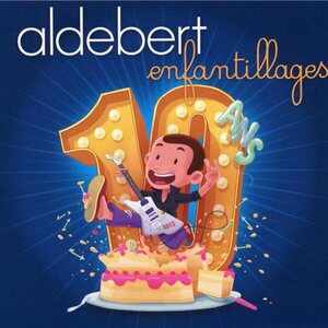 Aldebert – 10 Ans D'Enfantillages! CD