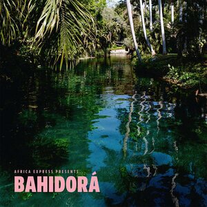 Africa Express – Africa Express Presents... Bahidorá 2CD