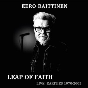 Eero Raittinen – Leap of Faith - Live Rarities 1970-2005 CD