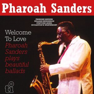 PHAROAH SANDERS – Welcome To Love 2LP