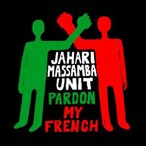 Jahari Massamba Unit – Pardon My French LP
