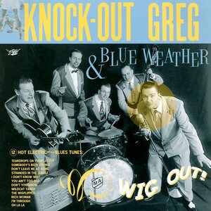 Knock-Out Greg & Blue Weather – Wig Out! 10"