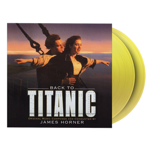 JAMES HORNER – Back To Titanic 2LP Yellow Vinyl