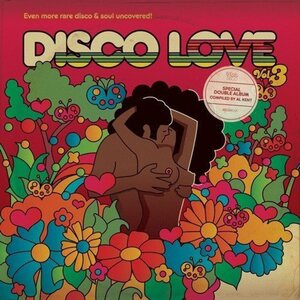 Various Artists – Disco Love Vol 3 (Even More Rare Disco & Soul Uncovered!) 2CD