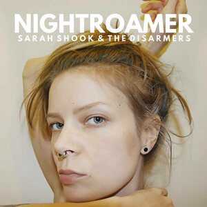 Sarah Shook And The Disarmers – Nightroamer CD