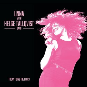Unna & Helge Tallqvist Band – Today I Sing The Blues CD