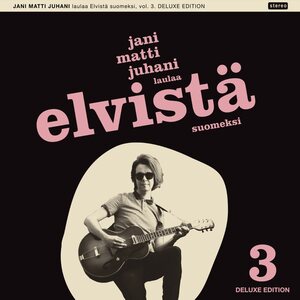 Jani Matti Juhani – Jani Matti Juhani laulaa Elvistä suomeksi, Vol. 3 CD