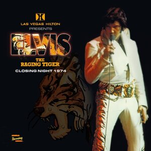 Elvis Presley – Elvis The Raging Tiger Closing Night 1974
