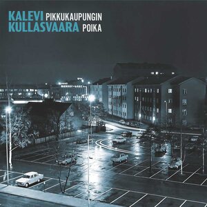 Kalevi Kullasvaara – Pikkukaupungin poika