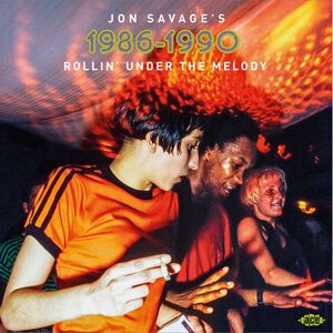 Jon Savage – Jon Savage's 1986-1990 (Rollin' Under The Melody) 2CD