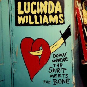 Lucinda Williams – Down Where The Spirit Meets The Bone 2CD