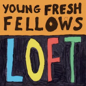 Young Fresh Fellows – Loft LP "Splash" Color Vinyl