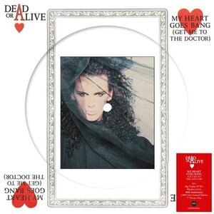 Dead Or Alive – 7-My Heart Goes Bang (Get Me to the Doctor) 7" Picture Disc