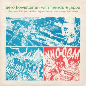 Eero Koivistoinen with friends Jappa – The Complete Jazz at the Polytechnicum Recordings 1967-1968 CD