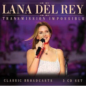 Lana Del Rey – Transmission Impossible (Classic Broadcasts) 3CD