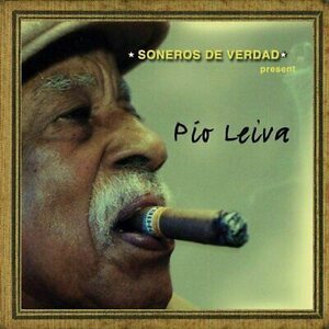 Pío Leyva – Soneros De Verdad Present Pio Leiva CD