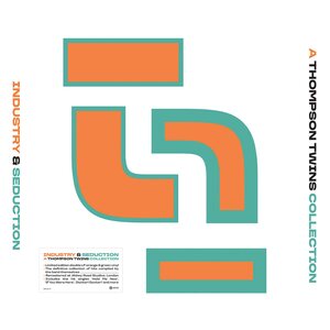Thompson Twins – Industry & Seduction: A Thompson Twins Collection