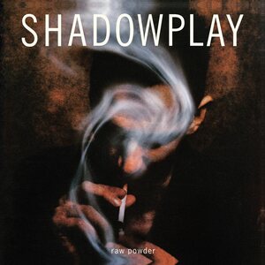Shadowplay – Raw Powder LP
