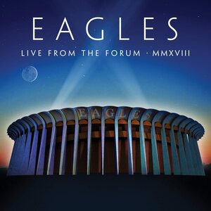 Eagles – Live From The Forum MMXVIII 2CD+Blu-ray