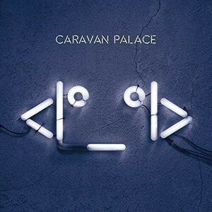 Caravan Palace ‎– <Iº_ºI> CD
