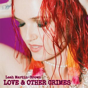 Leah Martin-Brown - Love & Other Crimes CD