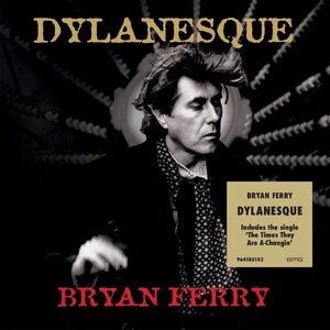 Bryan Ferry – Dylanesque