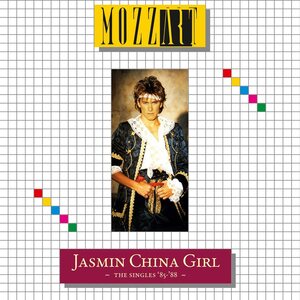 Mozzart (Fancy) – Jasmin China Girl: The Singles '85-'88
