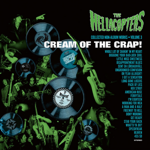 Hellacopters – Cream Of The Crap! Collected Non-Album Works • Volume 3