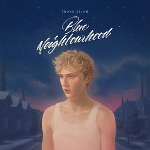 Troye Sivan – Blue Neighbourhood - Ten Years On