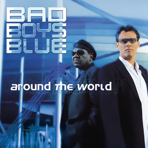 Bad Boys Blue – Around The World