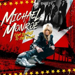 Michael Monroe ‎– I Live Too Fast to Die Young CD