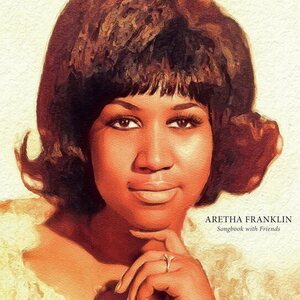 Aretha Franklin - Songbook With Friends
