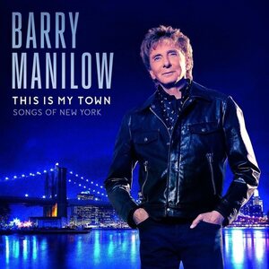 Barry Manilow: This Is My Town: Songs Of New York CD