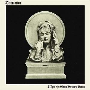 Tribulation – Where The Gloom Becomes Sound LP