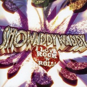 Showaddywaddy: I Love Rock'n'Roll CD