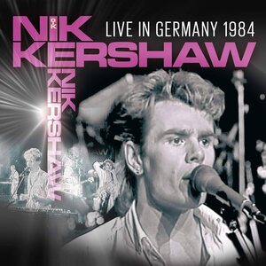Nik Kershaw – Live In Germany 1984 CD