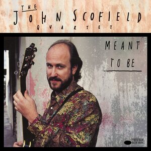 John Scofield – Meant To Be 2LP (Blue Note Classic Vinyl Series)