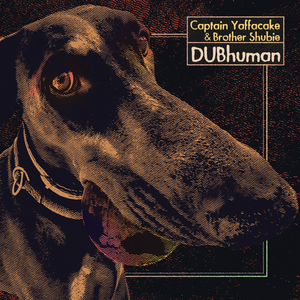Captain Yaffacake & Brother Shubie – Dubhuman LP