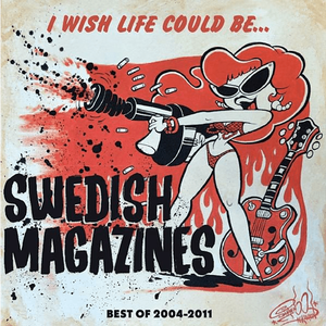 Swedish Magazines – I Wish Life Could Be... (Best Of 2004-2011) CD