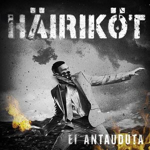Häiriköt – Ei antauduta