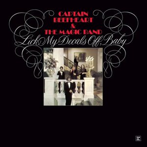 Captain Beefheart & The Magic Band – Lick My Decals Off, Baby (Deluxe Edition) 2LP