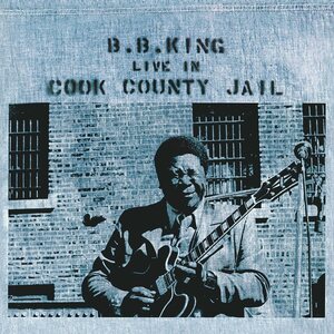 B.B. King – Live In Cook County Jail LP