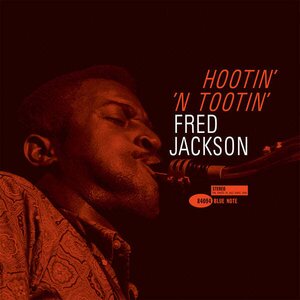 Fred Jackson – Hootin’ ‘N Tootin’ LP (Tone Poet Vinyl Series)