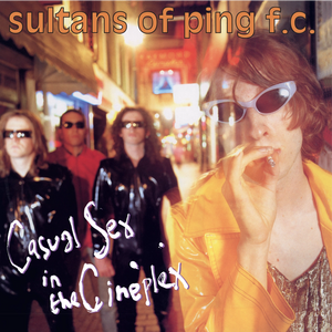 SULTANS OF PING F.C. – Casual Sex In The Cineplex LP (Pink Vinyl)