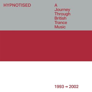 Hypnotised: A Journey Through British Trance Music (1993➞2002) 3CD