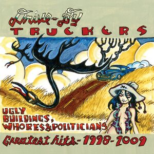 Drive-By Truckers – Ugly Buildings, Whores & Politicians: Greatest Hits 1998-2009 2LP